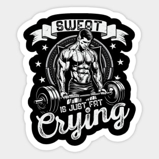 Sweat is Just Fat Crying - Fitness Humor Sticker